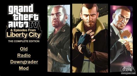gta 4 radio downgrader complete edition.
